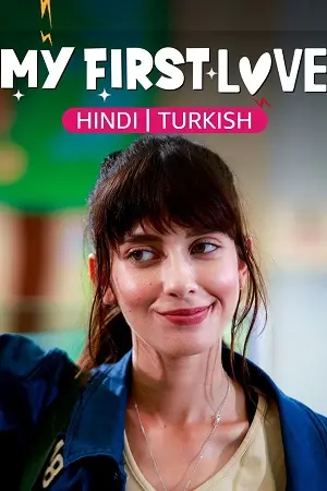 Download My First Love (Season 1 – Complete) Hindi Dubbed (ORG) All Episodes 480p | 720p WEB-DL