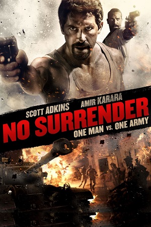 Download No Surrender (2018) BluRay Dual Audio {Hindi-English} 480p [400MB] | 720p [1GB] | 1080p [2.5GB]