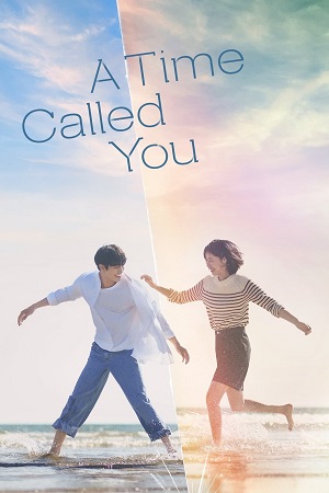 Download A Time Called You – Netflix Original (2023) Season 1 Complete Multi Audio {Hindi-English-Korean} 720p | 1080p WEB-DL