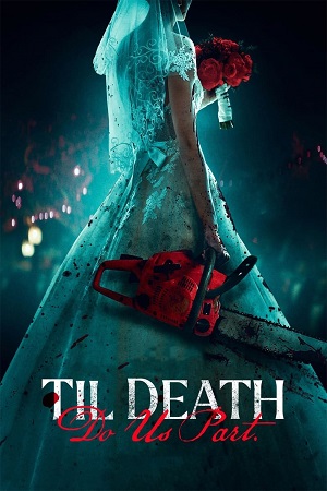 Download Til Death Do Us Part (2023) WEB-DL {English With Subtitles} Full Movie 480p [350MB] | 720p [900MB] | 1080p [2.2GB]
