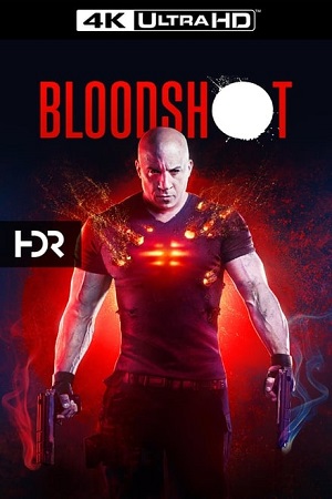 Download Bloodshot (2020) BluRay Dual Audio {Hindi-English} 480p [400MB] | 720p [1.2GB] | 1080p [3.2GB] | 2160p [5.5GB] 4K UHD SDR
